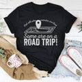 Not All Who Wander Are Lost Some Are On A Road Trip Tee